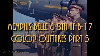 Color Eighth Air Force B-17F Outtakes from Memphis Belle Part 5A
