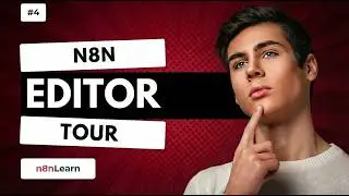 n8n Editor UI: A Complete Tour for Beginners | Lesson 4