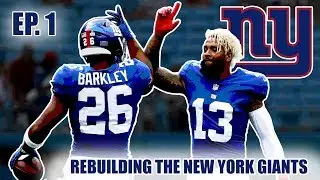 A Realistic Rebuild Of The New York Giants | Madden 19 | EP.1