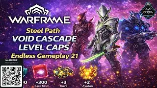 WARFRAME: Steel Path Void Cascade Level Cap Endless Gameplay 21 (2026)