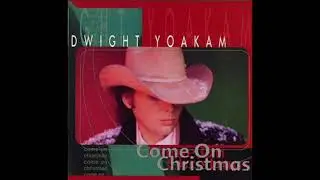&ldquo;Santa Can&rsquo;t Stay&rdquo; by Dwight Yoakam 1997