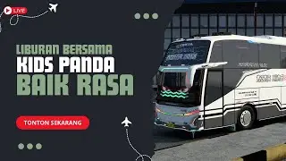 Liburan Bersama Kids Panda Full Basuri || ETS2 Indonesia