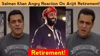 Salman Khan ANGRY Reaction To Arijit Singh Retirement From Playback Singing & Bollywood Songs 2026