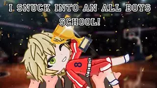 I Snuck Into an All-Boys School&hellip; But They Didn&rsquo;t Know I Was a Girl 👀 | GLMM