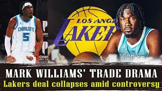 Drama Unfolds: Mark Williams' Trade to Lakers Collapses Amid Controversy