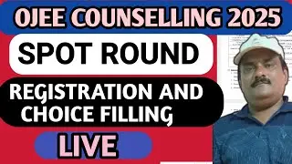 OJEE COUNSELLING 2025 | SPOT ROUND REGISTRATION AND CHOICE FILLING