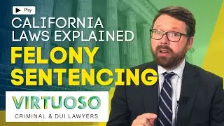 Understanding Felony Sentencing in California: Know Your Maximum Possible Sentence