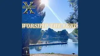WORSHIP THE LORD