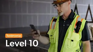 Saving Time and Money at Level 10 Construction