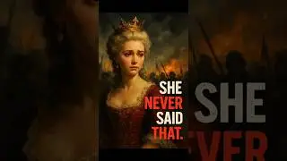 The Queen Who Never Said 