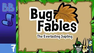 Bug Fables: The Everlasting Sapling (Stream 7)