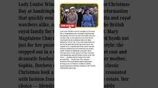 Lady Louise&rsquo;s Beautiful Christmas Day Walk Transformation Steals Hearts at Sandringham