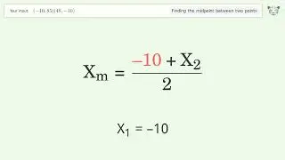 Find the midpoint between two points p1 (-10,85) and p2 (48,-10): Step-by-Step Video Solution
