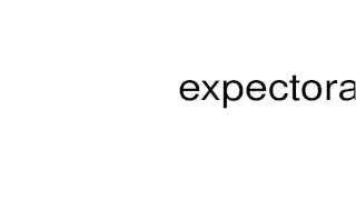 How to pronounce expectorator