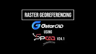 Raster Georeferencing in GstarCAD using SPCAD