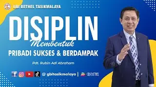 Pdt. Rubin Adi Abraham - DISIPLIN MEMBENTUK PRIBADI SUKSES DAN BERDAMPAK