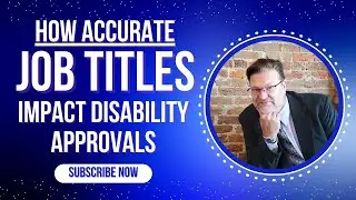 How Accurate Work History & Job Titles Impact Disability Approvals