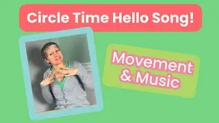 Circle Time Song: Hello Song with Names and Simple Movements