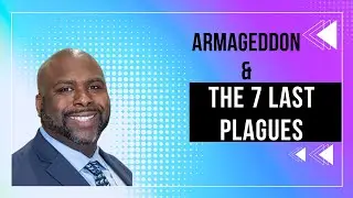 Armageddon And The Seven Last Plagues | Christian Sermon by Eric Walsh | Last Day Events Series