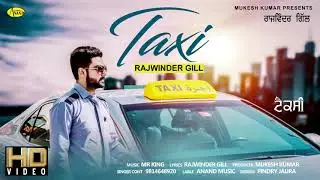 RAJWINDER GILL l TAXI l LATEST PUNJABI SONGS 2018 l ANAND MUSIC