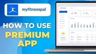 How to Use MyFitnessPal Premium | Full Review & Tutorial