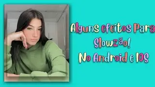 &bull;&deg;&bull;EFEITOS PARA SLOWZAO NO ANDROID E IOS!&bull;&deg;&bull;//&bull;CLAH&bull;S2