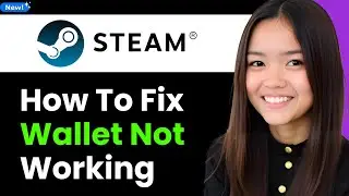 How To Fix Steam Wallet Not Working 2026 (Step By Step)