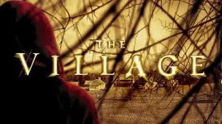 The Village (2004) | Ambient Soundscape