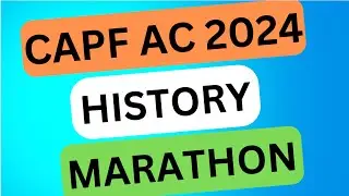 History Marathon For CAPF AC 2024