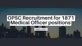 OPSC Recruitment for 1871 Medical Officer (Assistant Surgeon) positions; Apply online