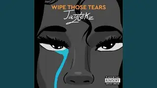 Wipe Those Tears