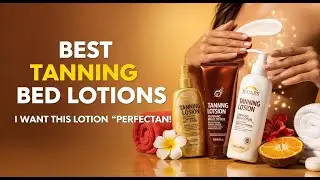 TOP 5 Best Tanning Bed Lotions 2025 | The Only Tanning Lotion You&rsquo;ll Ever Need