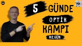5 GÜNDE OPTİK KAMPI| TYT FİZİK KAMPI| FİZİK KAMPI| FİZİKLE BARIŞ| 2.GÜN| OPTİK KONU ANLATIMI VE SORU