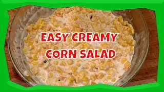 EASY CREAMY CORN SALAD