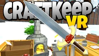 Craft Keep VR &mdash; Моя маленькая кузница в VR! &mdash; Давайте поиграем в геймплей CraftKeep &mdash; HTC Vive VR