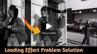 capcut loading effect problem | how to fix capcut template loading effect problem