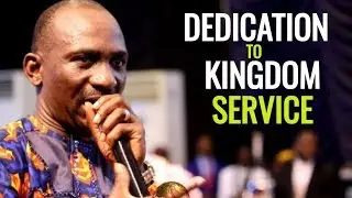 DEDICATION TO KINGDOM SERVICE by Dr Paul Enenche