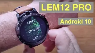 LEMFO LEM12 PRO Android 10 MT6762 Dual Cameras 4GB/64GB Face Unlock 4G Smartwatch: Unbox & 1st Look