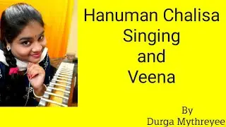 Hanuman Chalisa Singing And Veena |Durga Mythreyee