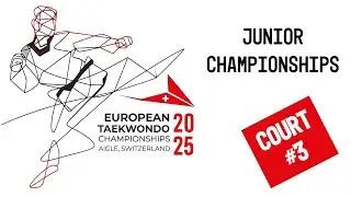 European Taekwondo Junior Championships - Aigle 2025 | Court #3
