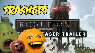 Annoying Orange - ROGUE ONE: A Star Wars Story TRAILER Trashed!