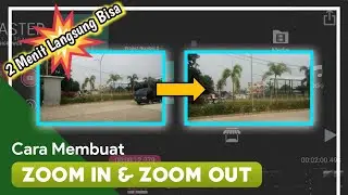 Cara Zoom In Zoom Out Kinemaster