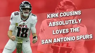Kirk Cousins Absolutely Loves The San Antonio Spurs | SB Nation NFL