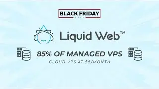 Liquid Web Black Friday Sale - Cloud VPS, Dedicated Servers GPU Hosting at 85% Discount