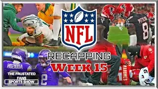 We RECAP WEEK 15 of the 2025 NFL Season | The Frustrated Fans Sports Show #nfl #nflweek15