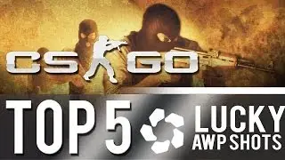 CS:GO - Top 5: Lucky Awp Shots #2