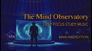AËN   The Mind Observatory   Binaural