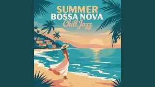 1 hr summer chill Bossa Nova