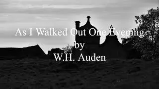 As I Walked Out One Evening by W.H. Auden