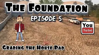 Grading the House Pad